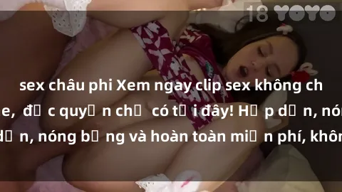 sex châu phi Xem ngay clip sex không che cực hot, không che,  độc quyền chỉ có tại đây! Hấp dẫn, nóng bỏng và hoàn toàn miễn phí, không thể bỏ qua!